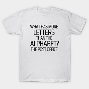 What Has More Letters Than The Alphabet T-Shirt